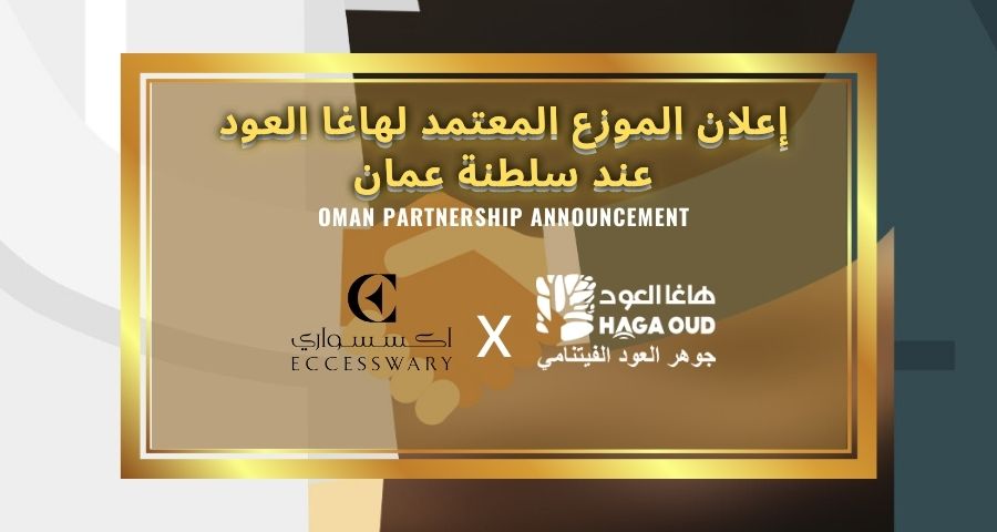 OMAN DISTRIBUTOR – New Distribution Partnership with ECCESSWARY